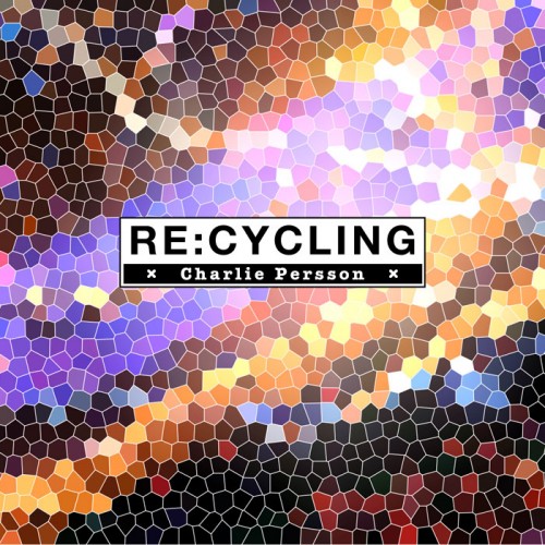 Charlie Persson - Re:cycling